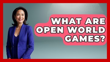 What Are Open World Games? - Video Gamers Vault