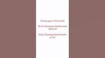 Davanagere UniversityPh.D Admission Notification 2022-23http://davangereuniversity.ac.in/