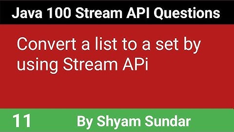 Convert a list to a set by using Stream APi || 11 || Shyam Sundar