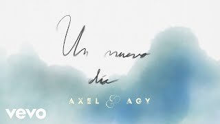 Axel, Agy - Un nuevo día