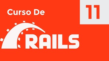 11.- Curso de Ruby on Rails - Autenticacion de Usuarios (Parte II)