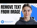 How to Remove Text from Image in NoteGPT | Step by Step for Beginners