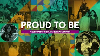 Proud To Be: Celebrating Hispanic Heritage Month