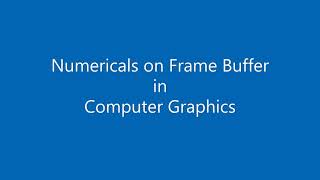 Frame buffer Numerical in Computer Graphics in Hindi |Apurva Vashist