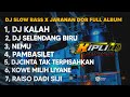 DJ SELENDANG BIRU X KALAH || SLOW BASS X JARANAN DOR FULL ALBUM VIRAL TIKTOK •KIPLI ID