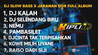 Dj Selendang Biru X Kalah  Slow Bass X Jaranan Dor  Album Viral Tiktok kipli Id