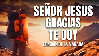 Buenos días, SEÑOR JESÚS gracias te doy | Dios te dice hoy