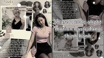 #51 ||•Share 2 code alight motion,1 code beat nhanh/soft basic💐💝