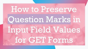 How to Preserve Question Marks in Input Field Values for GET Forms