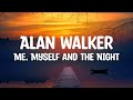 Alan Walker Me Myself And The Night Lyrics 