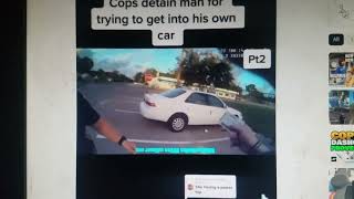 KCMN Presents - Dumb Cops Handcuff Man Trying to Unlock His OWN Car