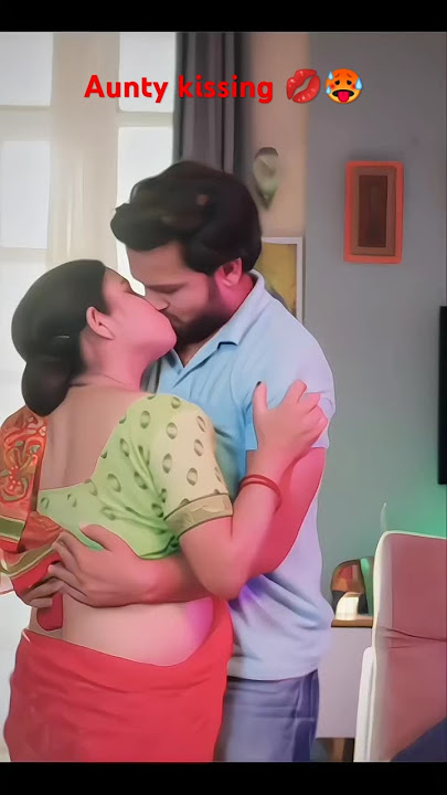 aunty 💕 lovers Kissing 💋#aunty #kiss #lover #hotaunty