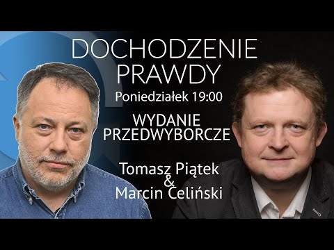 Wydanie specjalne przedwyborcze - Tomasz Piątek i Marcin Celiński #DochodzeniePrawdy