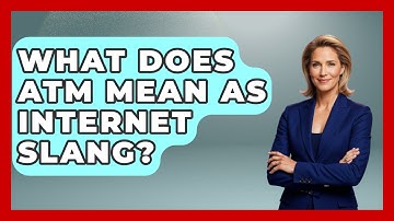 What Does ATM Mean As Internet Slang? - Trend Unwrapper