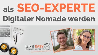 Als SEO-Experte Digitaler Nomade werden - talk it EASY Business Coffee Chat mit Marc Schobert