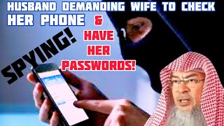 Can husband check wife's phone, demand to have all her passwords & vice versa (Spy) Assim al hakeem