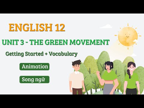 Video Tiếng anh 12 - Unit 3 - The green movement - Getting... - youtube