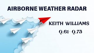 AIRBORNE WEATHER RADAR SOLVED QTS | KEITH WILLIAMS