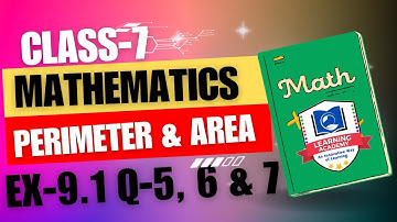 Perimeter and Area - Ex 9.1 | NCERT Maths Class 7 Chapter 9 Q -5,6 & 7.