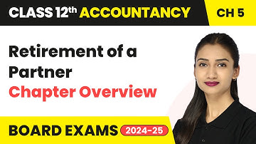 Retirement of a Partner - Chapter Overview | Class 12 Accounts Chapter 5 | CBSE 2025-26