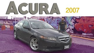 EN MALAS CONDICIONES y sigue dando batalla | Acura Tl 2007