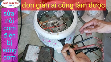 Sửa nồi cơm điện bị nhảy sớm sống cơm ai cũng làm được