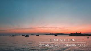 Gürcan Türk - Okyanus
