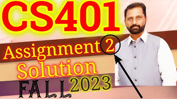 CS401 Assignment No 2 FALL 2023 100 Correct Complete Solution By Abid Farooq Bhutta