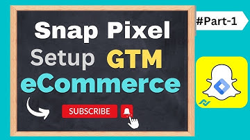 How to set up a Snapchat Pixel with Google Tag Manager (GTM) #Part1 [Beginner]