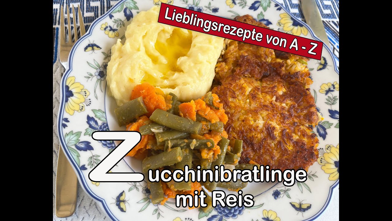Meine Lieblingsrezepte - Heute: Zucchinibratlinge mit Reis ... Meine Lieblingsrezepte - Heute: Zucchinibratlinge mit Reis ...