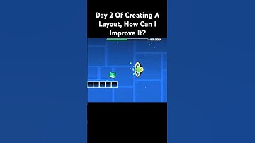 Day 2 Of Creating A Layout #gd #geometrydash