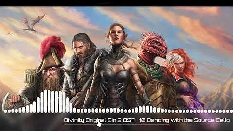 Divinity Original Sin 2 OST - Dancing With The Source Cello