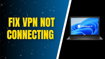 How To Fix VPN Not Connecting In Windows 11 - Full Guide (NEW 2026)