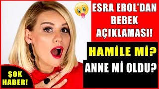 Esra Eroldan Bebek Açıklaması Esra Erol Hamile Mi? Anne Mi Oldu?