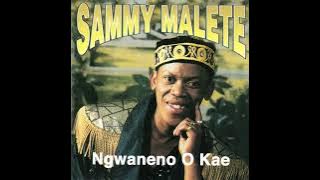 Sammy Malete - album Ngwaneno O Kae - Ho Hlahile Maru