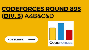 Codeforces Round 895 (Div. 3) A&B&C&D || Post-contest discussion