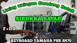 SIBUKKA BAYAR | Gondang Batak Terpopuler Di Pesta Adat Batak | Versi Keyboard Yamaha Psr s670