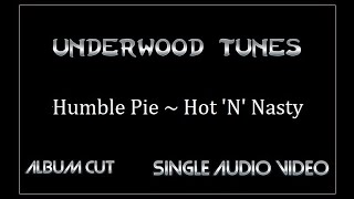 Humble Pie ~ Hot 'N' Nasty ~ 1972 ~ Single Audio Video