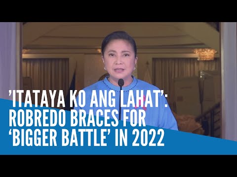 ’Itataya ko ang lahat’: Robredo braces for ‘bigger battle’ in 2022