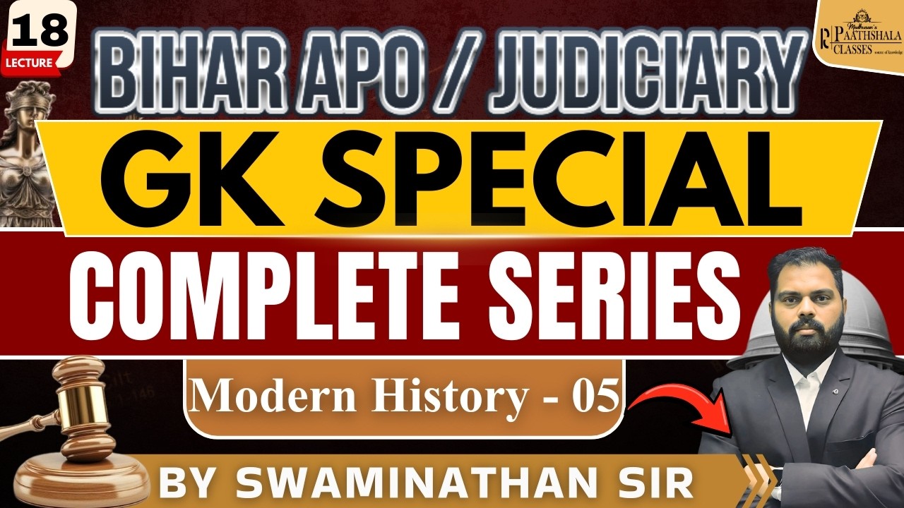 Bihar APO / Judiciary GK Special Complete Series | Modern History – 05 | By Swaminathan Sir |