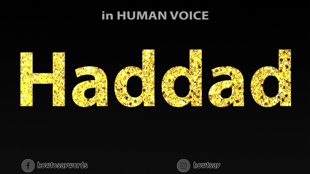 How To Pronounce Haddad