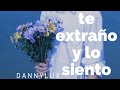 Dannylux Te Extraño Y Lo Siento mp3
