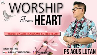 Yesus Dalam Namamu Ku Bertelut  Worship From Heart 8 Maret 2022  Pdt Agus Lutan
