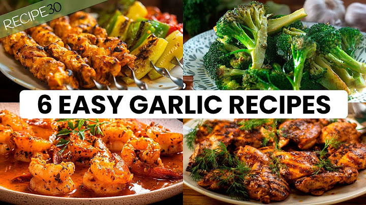 6 Garlic-Packed Dishes That Could Be on a Restaurant Menu