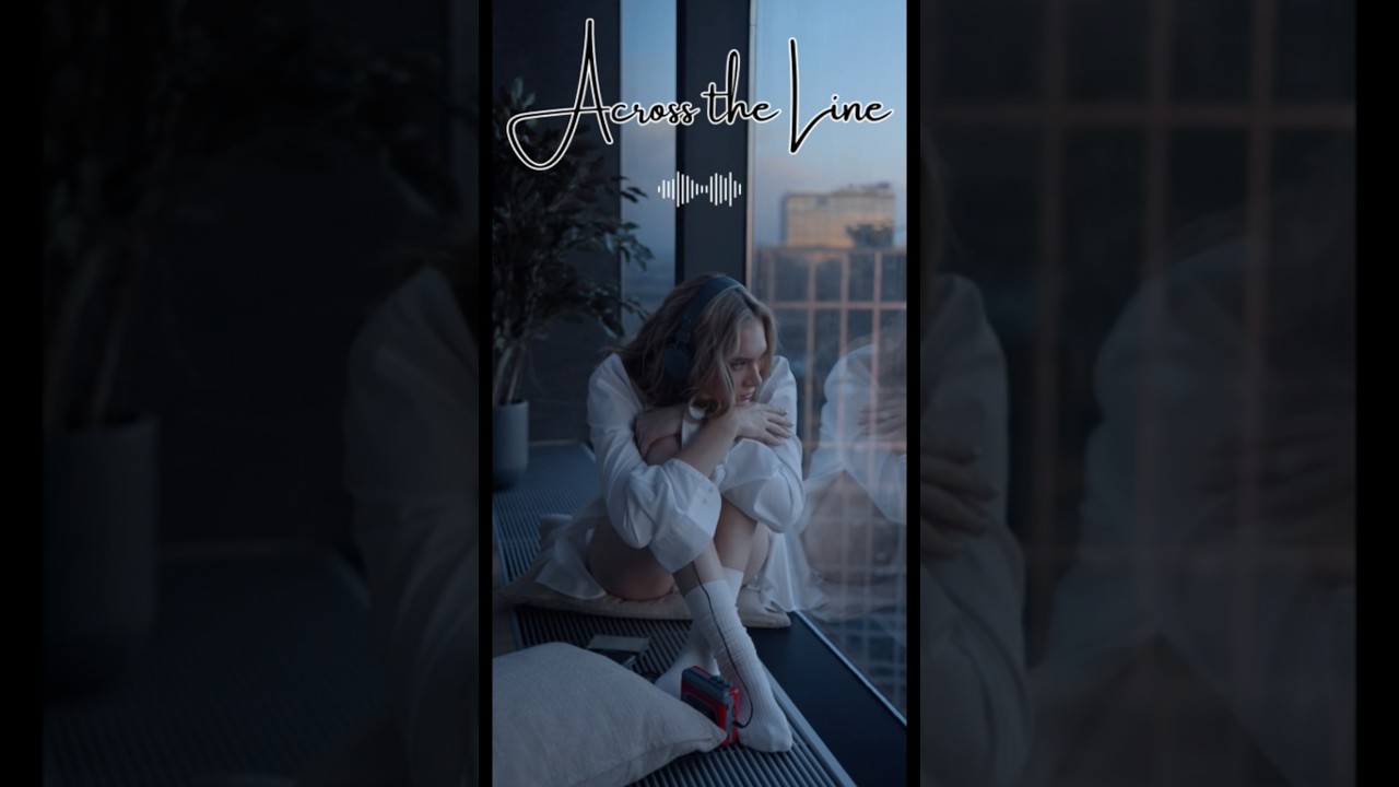 Across The Line - Emotional Love Song 