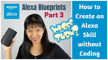 How to Create an Alexa Skill without Coding: Blueprints Part 3: Whose Turn Is It?