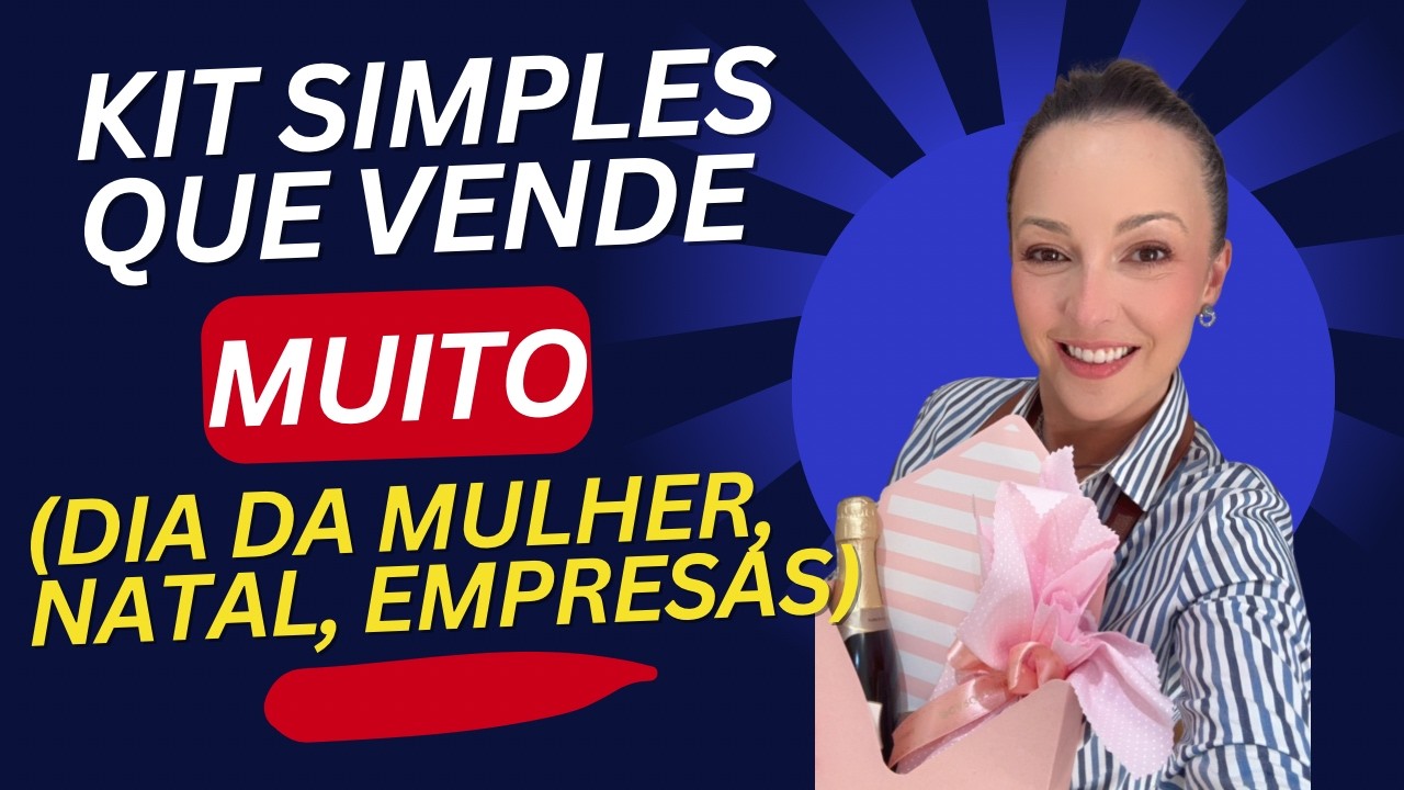 IDEIA DE KIT SIMPLES PARA VENDER (Dia da Mulher, Natal e empresas)