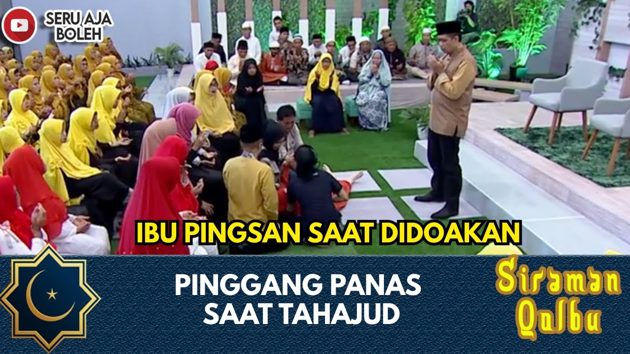 UST. DHANUPINGGANG PANAS SAAT TAHAJUD, IBU PINGSAN SAAT DIDOAKAN | SIRAMAN QOLBU EXTENDED