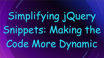 Simplifying jQuery Snippets: Making the Code More Dynamic