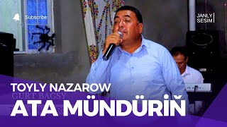 Toyly Nazarow - Ata Mundurin | Turkmen Halk Aydym | Turkmen Folk Song Audio